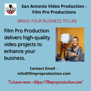 Video production services san antonio - Film Pro Productions